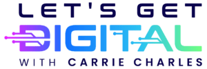 Let's Get Digital with Carrie Charles