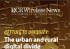 Editorial Report: Getting to ubiquity: the urban and rural digital divide