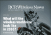 Editorial Report: What will the wireless workforce look like in 2030? 5TT | Success Secrets