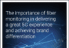 EXFO White Paper: The importance of fiber monitoring in delivering great 5G experiences